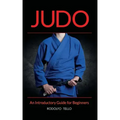Judo: An Introductory Guide for Beginners