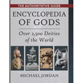 Encyclopedia of Gods: Over 2,500 Deities of the World