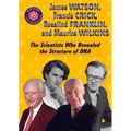 James Watson, Francis Crick, Rosalind Franklin, and Maurice Wilkins: The Scientists Who Revealed the Structure of DNA