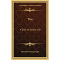 Tim: A Story Of School Life