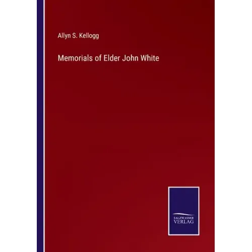 Memorials of Elder John White