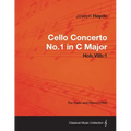 Cello Concerto No.1 in C Major Hob.Viib: 1 - For Cello and Piano (1765)