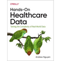 Hands-On Healthcare Data: Taming the Complexity of Real-World Data