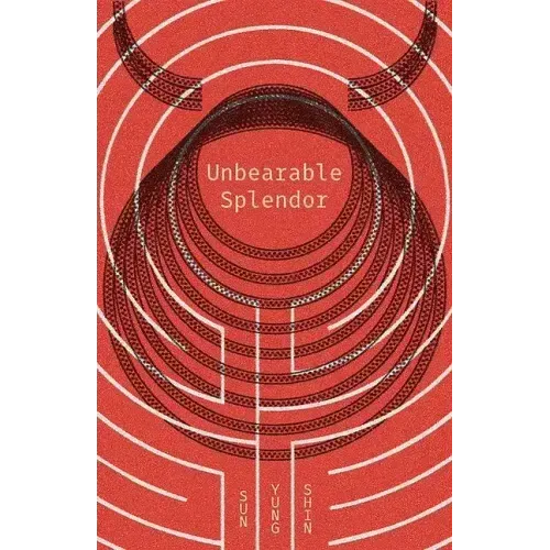 Unbearable Splendor