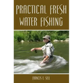 Practical Fresh Water Fishing