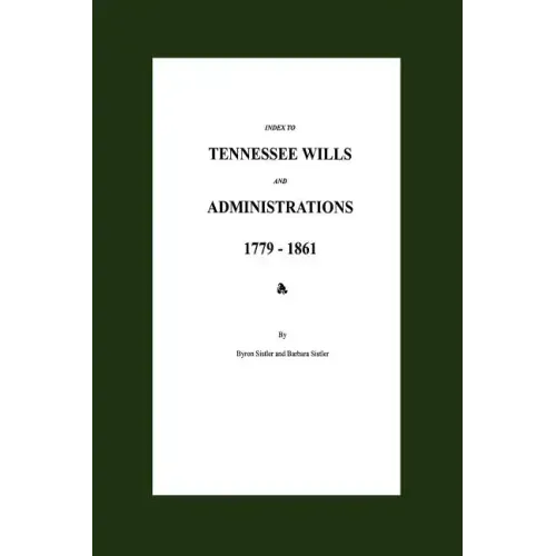 Index to Tennessee Wills and Administrations 1779-1861