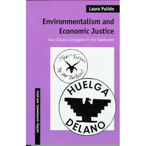 Environmentalism and Economic Justice: Two Chicano Struggles in the Southwest