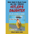 Born Under a Black Cloud and Then I Married Hitler's Daughter: My Life Is Etched in History