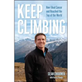 Keep Climbing: How I Beat Cancer and Reached the Top of the World