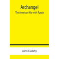 Archangel: The American War with Russia