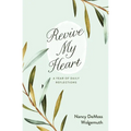 Revive My Heart: A Year of Daily Reflections
