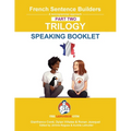 French Sentence Builders Trilogy Part 2 - A Speaking Booklet