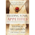Feeding Your Appetites: Take Control of What's Controlling You