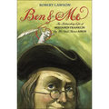 Ben and Me: A New and Astonishing Life of Benjamin Franklin as Written by His Good Mouse Amos