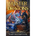 Master of Dragons: A Reincarnation LitRPG Adventure