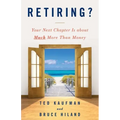 Retiring?: Your Next Chapter Is about Much More Than Money