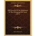 Hill Proverbs Of The Inhabitants Of The Chittagong Hill Tracts (1873)