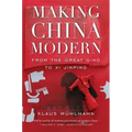 Making China Modern: From the Great Qing to XI Jinping