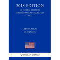 Certification of Airports (US Federal Aviation Administration Regulation) (FAA) (2018 Edition)
