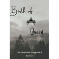 Birth of A Queen
