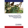 Theurgy and the Snake: The Yoga Kalandar and Bengali Sufism