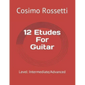 12 Etudes For Guitar: Level: Intermediate/Advanced