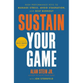 Sustain Your Game: High Performance Keys to Manage Stress, Avoid Stagnation, and Beat Burnout