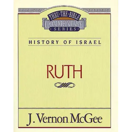 Thru the Bible Vol. 11: History of Israel (Ruth)