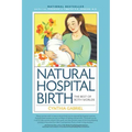 Natural Hospital Birth 2nd Edition: The Best of Both Worlds