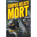 The Complete Cases of Corpus Delicti Mort, Volume 1
