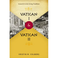 Vatican I and Vatican II: Councils in the Living Tradition
