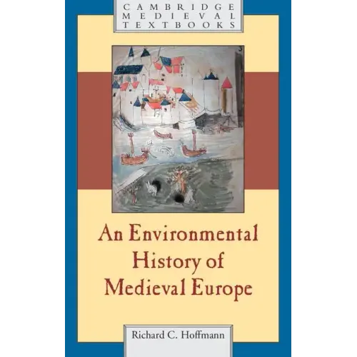 An Environmental History of Medieval Europe