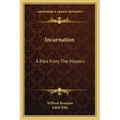 Incarnation: A Plea from the Masters