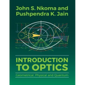 Introduction to Optics: Geometrical, Physical and Quantum