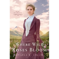 Where Wild Roses Bloom