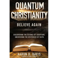 Quantum Christianity: Believe Again
