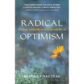 Radical Optimism: Practical Spirituality in an Uncertain World