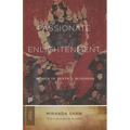 Passionate Enlightenment: Women in Tantric Buddhism