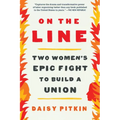 On the Line: Two Women's Epic Fight to Build a Union