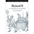 Richard II: A Critical Reader