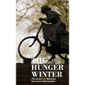 The Hunger Winter: The Dutch in Wartime, Survivors Remember