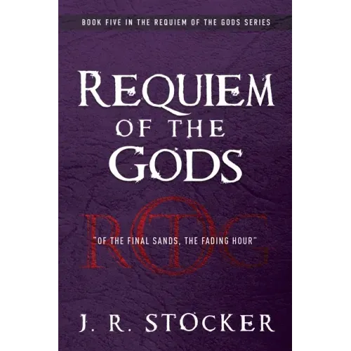 Requiem of the Gods: Of the Final Sands, the Fading Hour