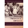 Federal Fathers & Mothers: A Social History of the United States Indian Service, 1869-1933