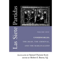 Las Siete Partidas, Volume 5: Underworlds: The Dead, the Criminal, and the Marginalized (Partidas VI and VII)