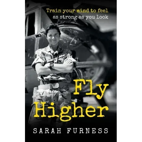Fly Higher: Train your mind to feel as strong as you look