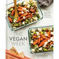 The Vegan Week: Meal Prep Recipes to Feed Your Future Self [A Cookbook]