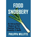 Food Snobbery: An Intersectional Analysis of Fat, Feminism, Poverty, Disability & Health