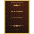 The Sacred Number: Its Origin and Applications
