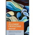 The Allyship Challenge Journal: Self-Reflection to Move Beyond Performative Allyship and Become a Genuine Accomplice