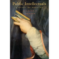Public Intellectuals: A Study of Decline, with a New Preface and Epilogue